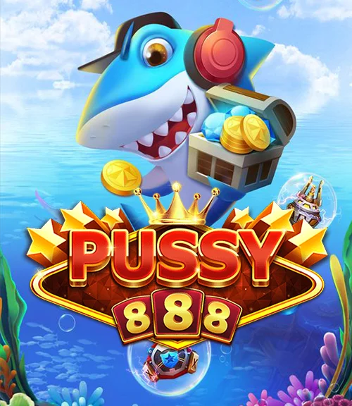 ข้อดีของ Pussy888 Slot Game เว็บสล็อตยิงปลา